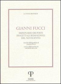 Dizionario dei poeti dialettali romagnoli del Novecento - Gianni Fucci,Giuseppe Bellosi - copertina