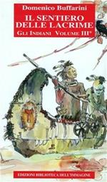 Il sentiero delle lacrime. Storia degli indiani. Vol. 3