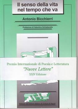 Libro Il senso della vita nel tempo che va Antonio Bicchierri