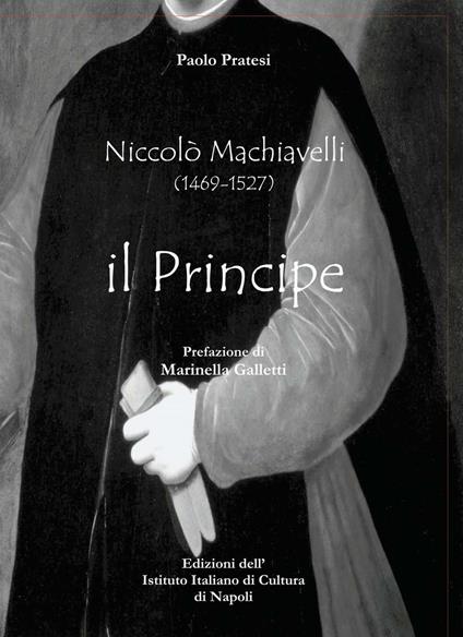 Niccolò Machiavelli (1465-1527). Il principe - Paolo Pratesi - copertina