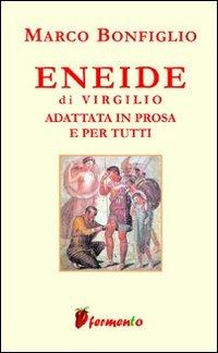 Eneide - Publio Virgilio Marone,Marco Bonfiglio - copertina
