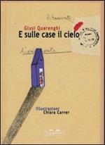 E sulle case il cielo. Ediz. illustrata