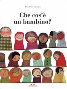 Libro Che cos'è un bambino? Beatrice Alemagna