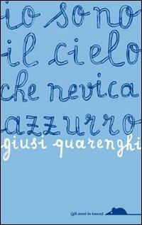 Io sono il cielo che nevica azzurro - Giusi Quarenghi - copertina