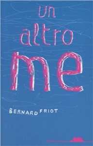 Libro Un altro me Bernard Friot