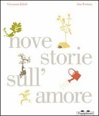 Nove storie sull'amore - Giovanna Zoboli,Ana Ventura - copertina