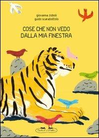 Cose che non vedo dalla mia finestra - Giovanna Zoboli,Guido Scarabattolo - copertina