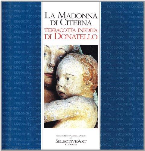 La Madonna di Citerna. Terracotta inedita di Donatello. Ediz. italiana e inglese