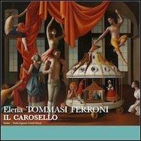 Elena Tommasi Ferroni. Il carosello - Carole Dazzi,Paola Liguori - copertina