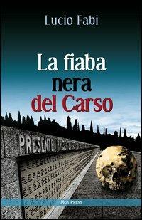 La fiaba nera del Carso - Lucio Fabi - copertina