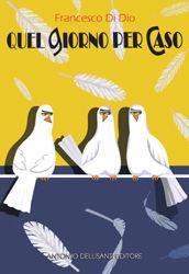 Libro Quel giorno per caso Francesco Di Dio