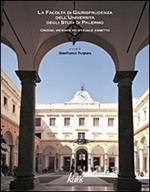 La Facoltà di giurisprudenza dell'Università degli Studi di Palermo. Origini, vicende ed attuale assetto