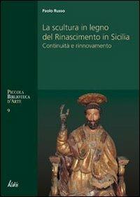La scultura in legno del Rinascimento in Sicilia - Paolo Russo - copertina