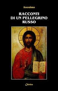 Racconti di un pellegrino russo - Anonimo - copertina