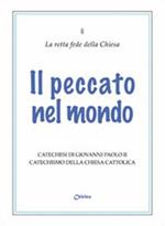 Il peccato nel mondo. Catechesi di Giovanni Paolo II. Catechismo della Chiesa Cattolica