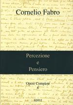 Opere complete. Vol. 6: Percezione e pensiero.