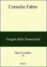 Opere complete. Vol. 15: Vangeli delle domeniche - Cornelio Fabro - copertina