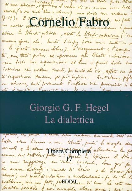 Opere complete. Vol. 17: Giorgio G. F. Hegel. La dialettica. Antologia sistematica. - Cornelio Fabro - copertina