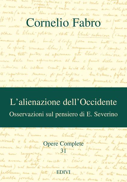 Opere complete. Vol. 31: L'alienazione dell'Occidente. Osservazioni sul pensiero di E. Severino - Cornelio Fabro - copertina