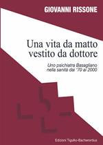 Una vita da matto vestito da dottore