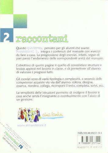 Raccontami. Corso di lingua italiana per bambini. Quaderno degli esercizi. Per la Scuola materna. Vol. 2 - Luca Cortis,Sabrina Galasso,Elisa Giuliani Pancheri - 2