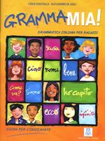 GrammaMia! Guida per l'insegnante. Con CD Audio