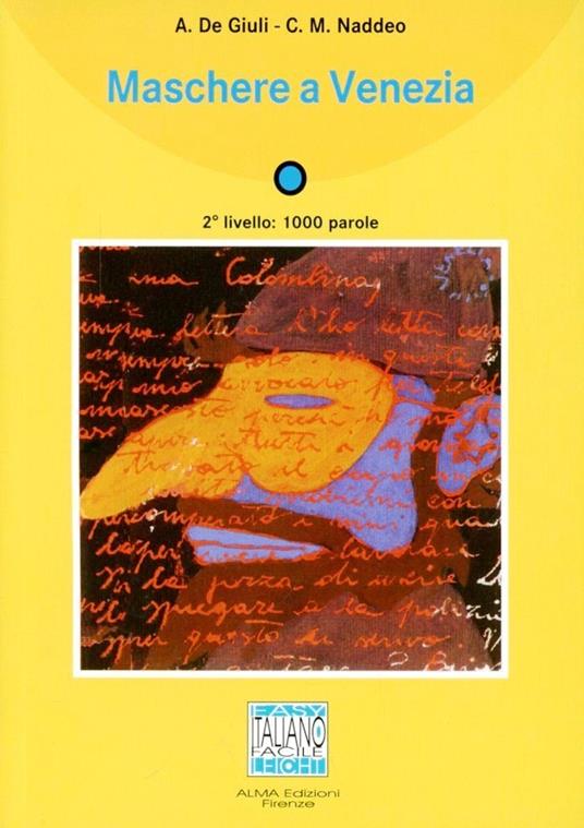 Maschere a Venezia. Con CD Audio - Alessandro De Giuli,Ciro Massimo Naddeo - copertina