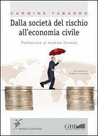 Dalla società del rischio all'economia civile - Carmine Tabarro - copertina