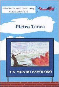 Un mondo favoloso - Pietro Tanca - copertina