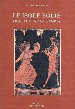Libro Le isole Eolie. Tra leggenda e storia Leopoldo Zagami