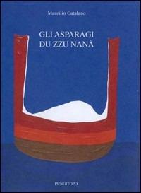Gli asparagi du zzu Nanà - Maurilio Catalano - copertina