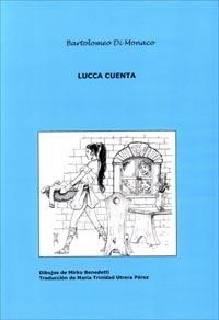 Lucca cuenta. Vol. 1 - Bartolomeo Di Monaco - copertina