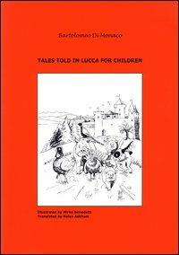 Tales told in Lucca for children. Vol. 3 - Bartolomeo Di Monaco - copertina