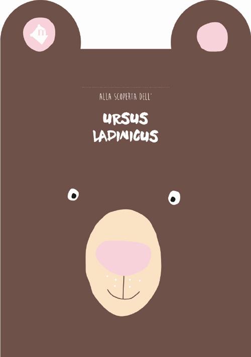 Alla scoperta dell'Ursus ladinicus - Katharina Moling,Manuela Dasser - copertina