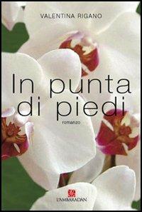 In punta di piedi - Valentina Rigano - copertina