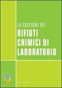 La gestione dei rifiuti chimici di laboratorio - Filippo Bonfatti - copertina