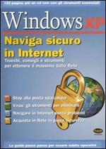 Windows XP. Naviga sicuro in Internet. Con CD-ROM