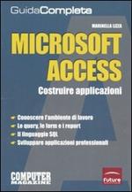 Microsoft Access. Costruire applicazioni. Guida completa