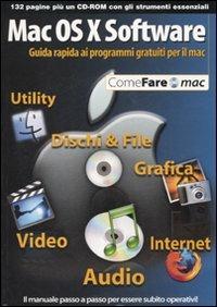 Mac OS X Software. Guida rapida ai programmi gratuiti per il mac. Con CD-ROM - copertina