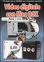 Video digitale con Mac OSX. Ediz. illustrata. Con CD-ROM