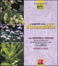 I segreti delle piante aromatiche. Ediz. illustrata - copertina