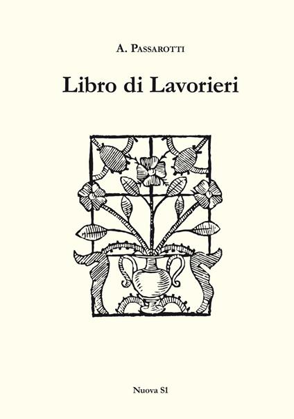 Libro di lavorieri 1591. Riproduzione dell'esemplare conservato nella biblioteca «Aurelio Saffi» di Forlì. Ediz. italiana e inglese - A. Passarotti - copertina