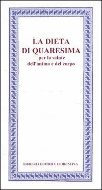 La Dieta di Quaresima. Per la salute dell'anima e del corpo - copertina