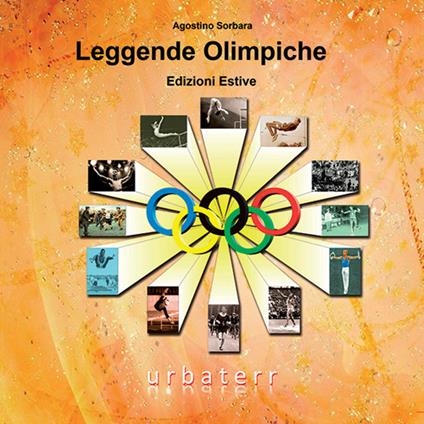 Leggende olimpiche. Edizioni estive - Agostino Sorbara - copertina