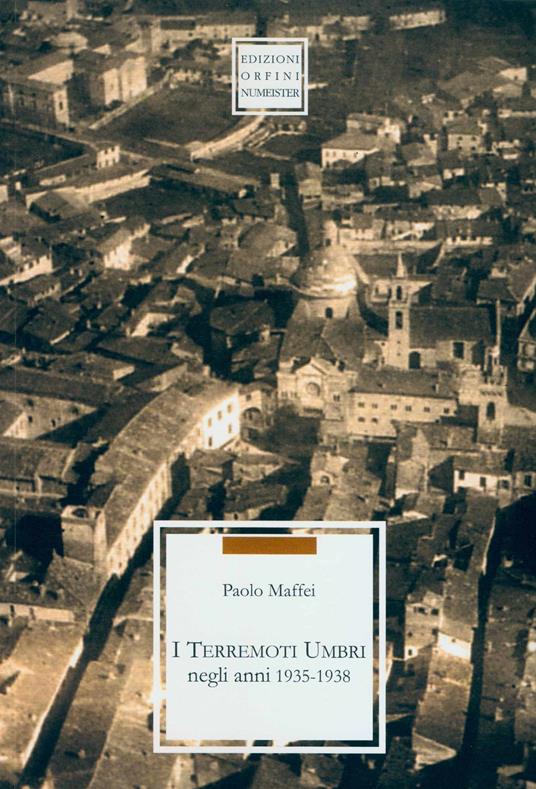 I terremoti umbri negli anni 1935-1938 - Paolo Maffei - copertina