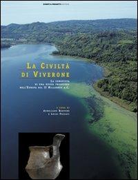 La civiltà di Viverone. La conquista di una nuova frontiera nell'Europa del secondo millennio a. C. - Aureliano Bertone,Luigi Fozzati - copertina