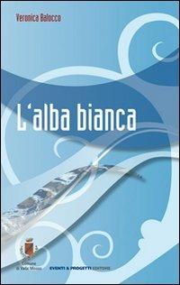 L' alba bianca - Veronica Balocco - copertina