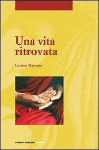 Una vita ritrovata - Luciano Marzotto - copertina