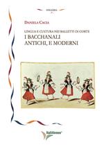 Lingua e cultura nei balletti di corte. I bacchanali antichi, e moderni