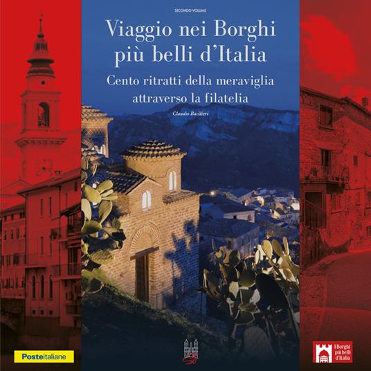 Viaggio nei borghi più belli d'Italia. Cento ritratti della meraviglia attraverso la filatelia - Claudio Bacilieri - copertina